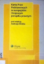 Okładka książki Karta Praw Podstawowych w europejskim i krajowym porządku prawnym Andrzej Wróbel