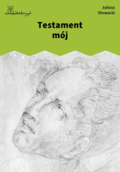 Okładka książki Testament mój Juliusz Słowacki