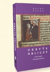 Okładka książki Ukryte Oblicze. O mistyce i mesjanizmie Rafał Tichy