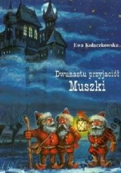 Okładka książki Dwunastu przyjaciół Muszki Ewa Kołaczkowska