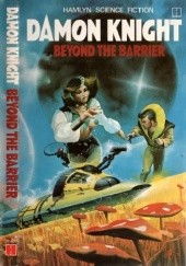 Okładka książki Beyond the Barrier Damon Knight