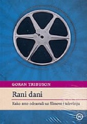 Okładka książki Rani Dani. Kako smo odrastali uz filmove i televiziju Goran Tribuson
