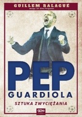 Okładka książki Pep Guardiola. Sztuka zwyciężania