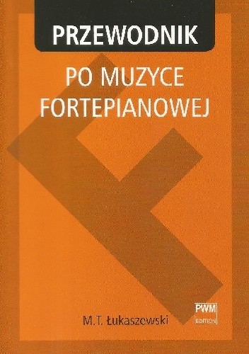 Okładka książki Przewodnik po muzyce fortepianowej Marcin Tadeusz Łukaszewski