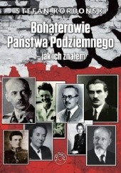 Okładka książki Bohaterowie Państwa Podziemnego Stefan Korboński