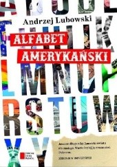 Okładka książki Alfabet amerykański Andrzej Lubowski
