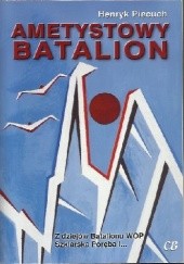 Okładka książki Ametystowy batalion Henryk Piecuch