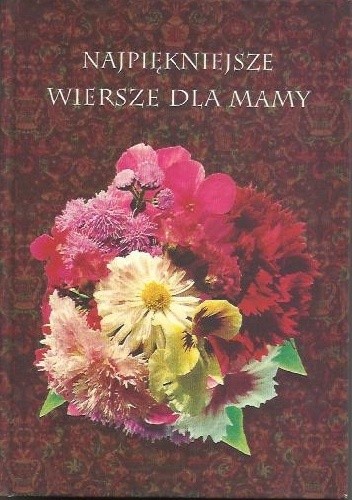 Okładka książki Najpiękniejsze wiersze dla mamy Lidia Domańska