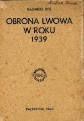 Okładka książki Obrona Lwowa w roku 1939 Kazimierz Ryś