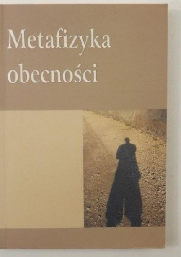 Okładka książki Metafizyka obecności praca zbiorowa