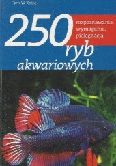 Okładka książki 250 ryb akwariowych. Rozpoznawanie, wymagania, pielęgnacja Hans W. Kothe