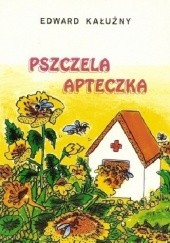 Okładka książki Pszczela apteczka Edward Kałużny