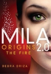 Okładka książki Origins: The Fire (MILA 2.0 0.5) Debra Driza