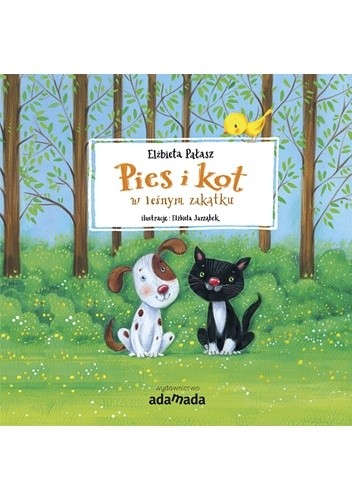 Okładka książki Pies i kot w leśnym zakątku Elżbieta Pałasz