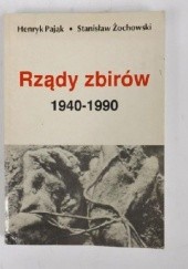 Okładka książki Rządy zbirów 1940-1990 Henryk Pająk, Stanisław Żochowski
