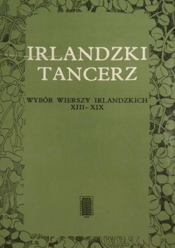 Okładka książki Irlandzki tancerz. Wybór wierszy irlandzkich XIII-XIX Ernest Bryll, Małgorzata Goraj-Bryll
