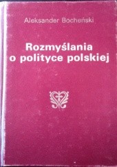 Okładka książki Rozmyślania o polityce polskiej Aleksander Bocheński