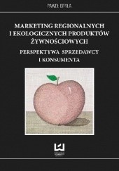 Okładka książki Marketing regionalnych i ekologicznych produktów żywnościowych Paweł Bryła