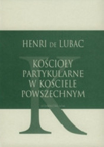 Okładka książki Kościoły partykularne w Kościele powszechnym Henri de Lubac