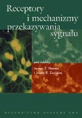 Okładka książki Receptory i mechanizmy przekazywania sygnału Jerzy Z. Nowak, Jolanta B. Zawilska