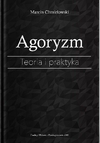 Agoryzm. Teoria i praktyka