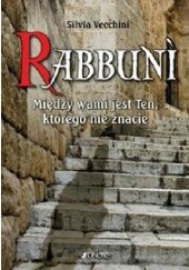 Okładka książki Rabbuni. Między wami jest ten, którego nie znacie Silvia Vecchini