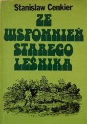 Okładka książki Ze wspomnień starego leśnika