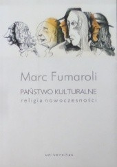 Okładka książki Państwo kulturalne. Religia nowoczesności Marc Fumaroli