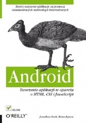 Okładka książki Android. Tworzenie aplikacji w oparciu o HTML, CSS i JavaScript Brian Jepson, Jonathan Stark