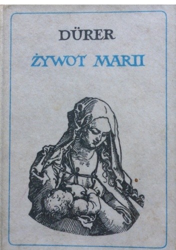 Okładka książki Albert Durer. Żywot Marii Albert Dürer