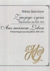 Okładka książki Z mojego życia. Wspomnienia z lat 1855 - 1914 Helena Anna Geyer