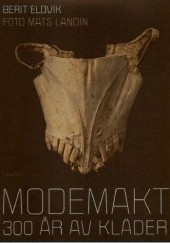 Okładka książki Modemakt - 300 år av kläder Berit Eldvik, Mats Landin