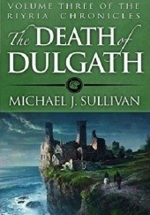 Okładka książki The Death of Dulgath Michael James Sullivan