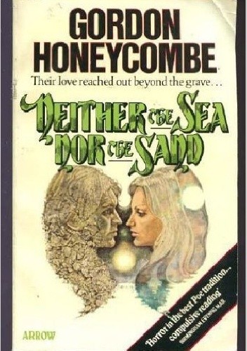 Okładka książki Neither the Sea Nor the Sand Gordon Honeycombe