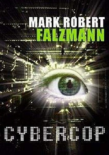 Okładka książki Cybercop Mark Robert Falzmann