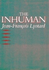 Okładka książki The Inhuman: Reflections on Time Jean-François Lyotard