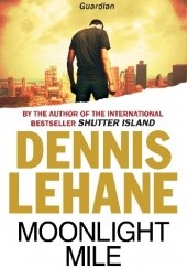 Okładka książki Moonlight Mile Dennis Lehane