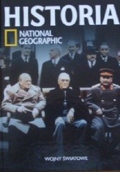 Okładka książki Wojny światowe. Historia National Geographic Redakcja magazynu National Geographic