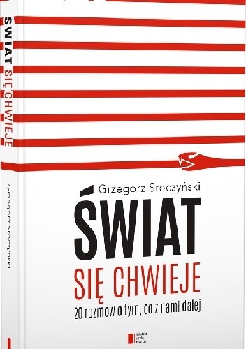 Okładka książki Świat się chwieje. 20 rozmów o tym, co z nami dalej Grzegorz Sroczyński