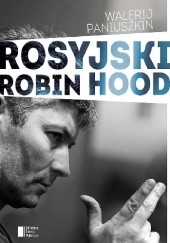 Okładka książki Rosyjski Robin Hood Walerij Paniuszkin