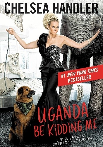 Okładka książki Uganda Be Kidding Me Chelsea Joy Handler