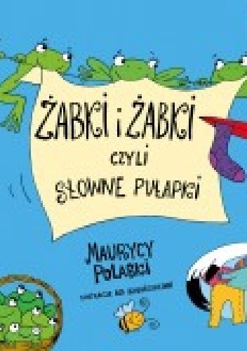 Okładka książki Żabki i żabki czyli słowne pułapki Maurycy Polaski