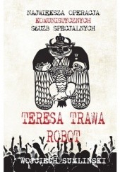 Okładka książki Teresa, Trawa, Robot Wojciech Sumliński