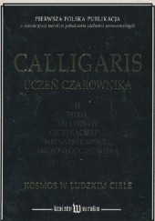 Okładka książki Calligaris. Uczeń czarownika. Kosmos w ludzkim ciele 