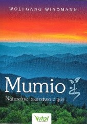 Okładka książki Mumio. Naturalne lekarstwo z gór Wolfgang Windmann