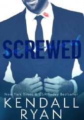 Okładka książki Screwed Kendall Ryan