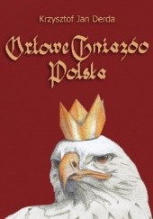 Okładka książki Orłowe Gniazdo Polska Krzysztof Jan Derda