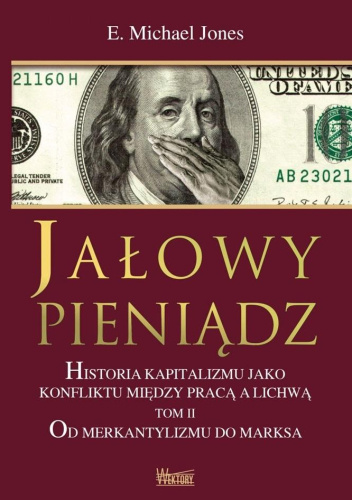 Okładki książek z cyklu Jałowy pieniądz. Historia kapitalizmu jako konfliktu między pracą a lichwą.
