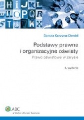 Okładka książki Podstawy prawne i organizacyjne oświaty Danuta Kurzyna-Chmiel