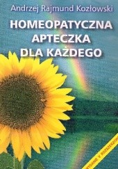 Okładka książki Homeopatyczna apteczka dla każdego Andrzej Rajmund Kozłowski